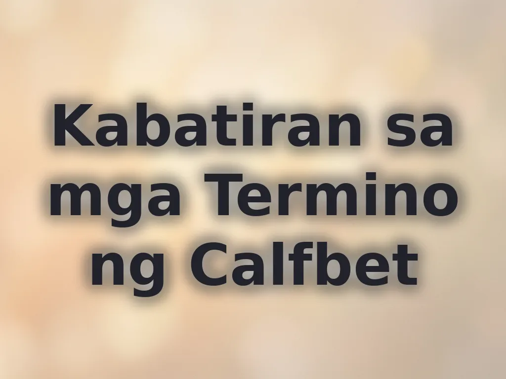 Kabatiran sa mga Termino ng Calfbet